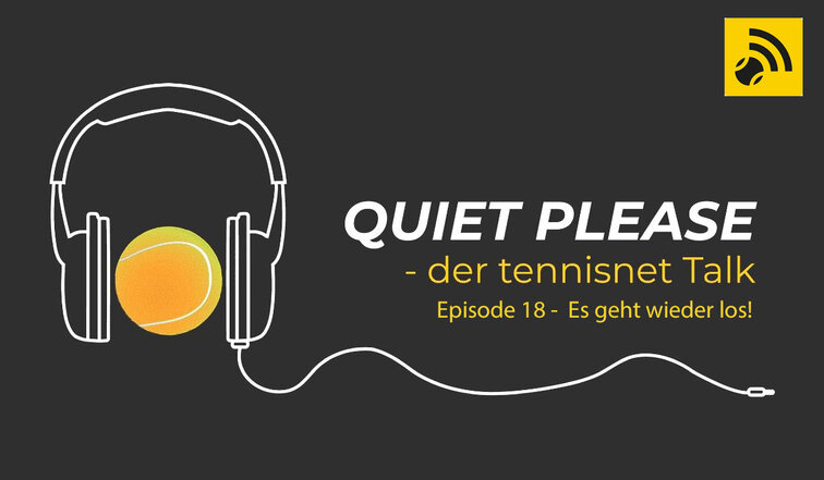 Quiet, please ... der tennisnet-Podcast